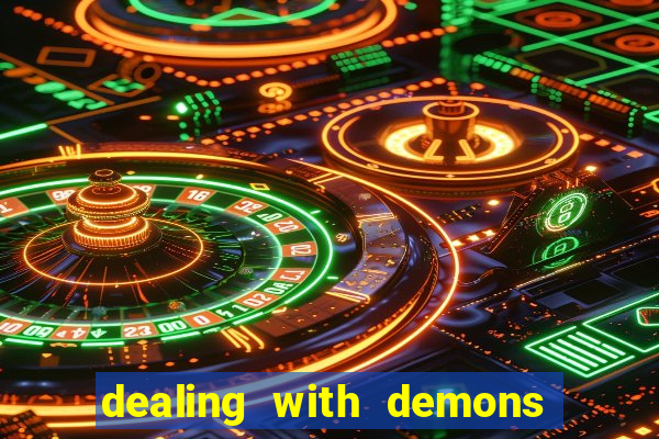 dealing with demons amor pt br